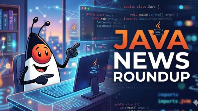 Java Updates: Key Releases and Initiatives Driving Innovation in 2026